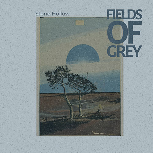 Album cover for Stone Hollow - Fields of Grey, featuring an abstract landscape with trees and a grey-blue sky.