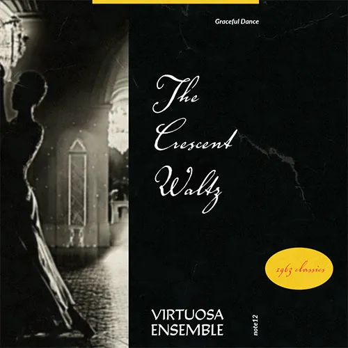 Album cover for Virtuosa Ensemble - The Crescent Waltz, showcasing a graceful dancer in a classic black-and-white ballroom scene.